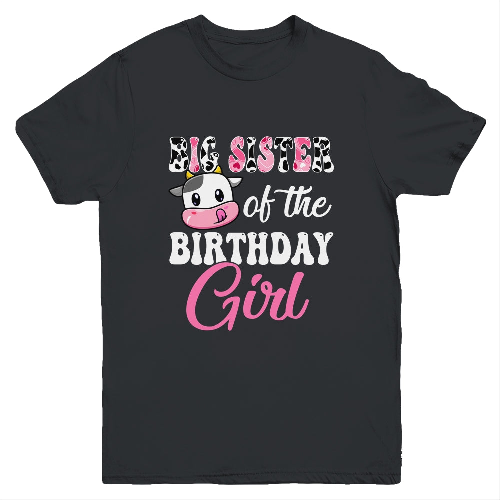 Big Sister Of The Birthday Girl Farm Cow 1st Birthday Girl Youth Shirt | siriusteestore