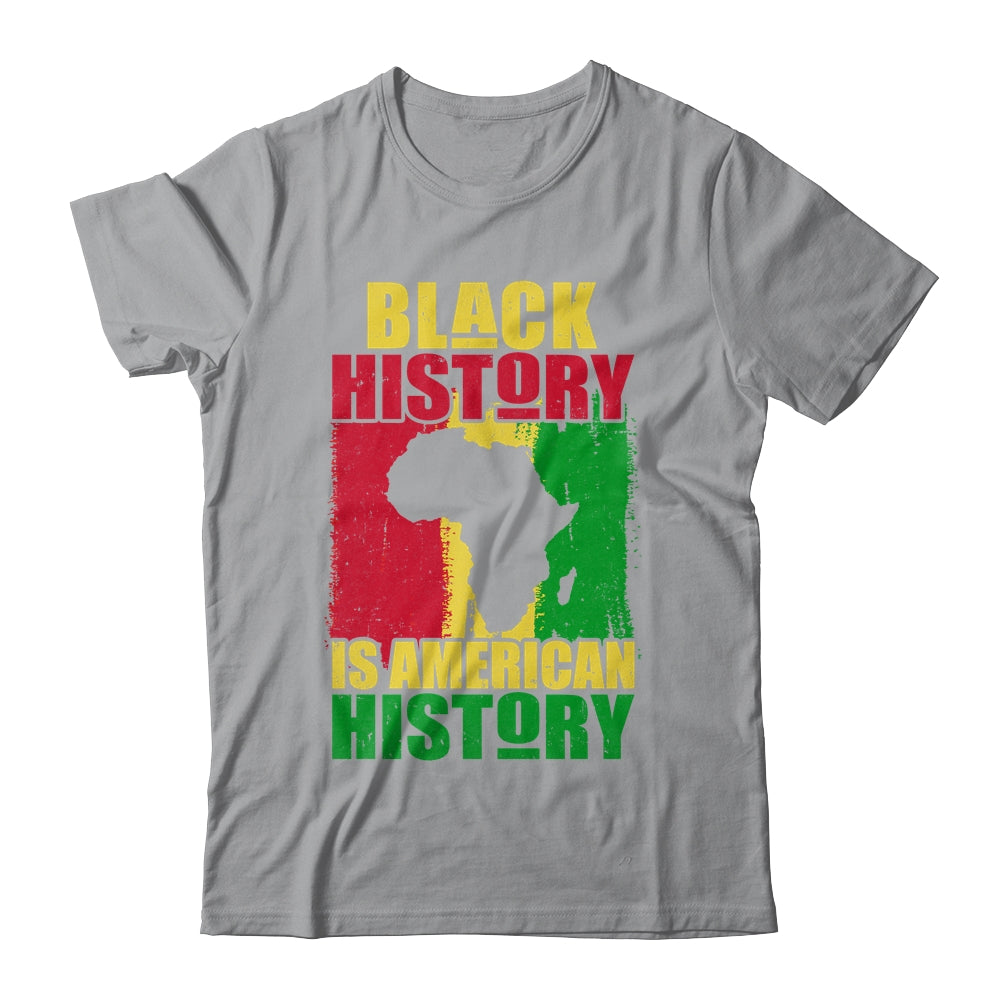 Black History Is American History Black History Month Africa Shirt & Hoodie | siriusteestore