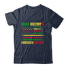 Black History Is American History Black History Month Shirt & Hoodie | siriusteestore