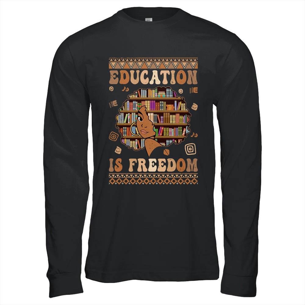 Black History Month Education Is Freedom Teacher Women Shirt & Hoodie | siriusteestore