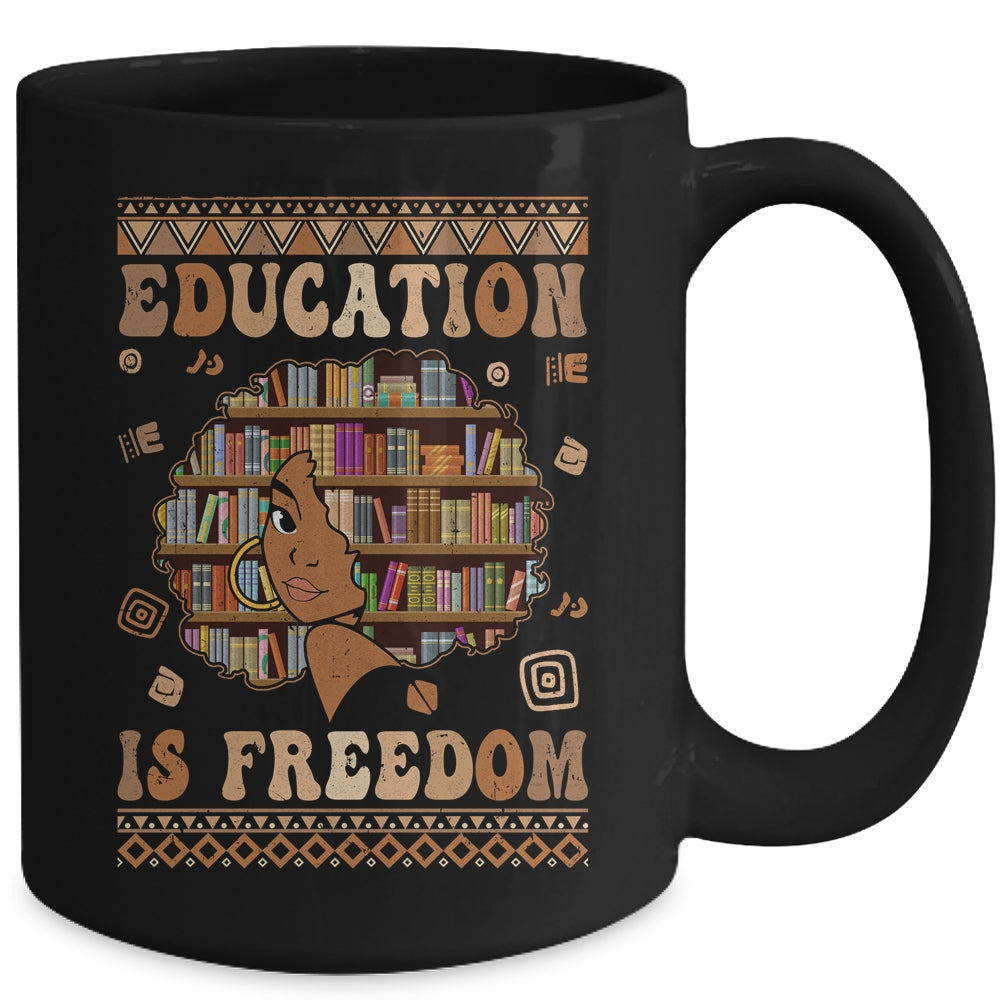 Black History Month Education Is Freedom Teacher Women Mug | siriusteestore