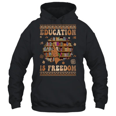 Black History Month Education Is Freedom Teacher Women Shirt & Hoodie | siriusteestore