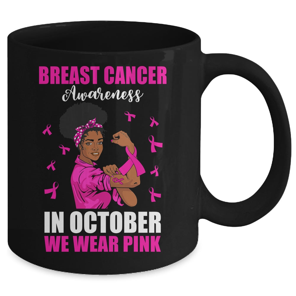 Black Woman In October We Wear Pink Breast Cancer Awareness Mug | siriusteestore