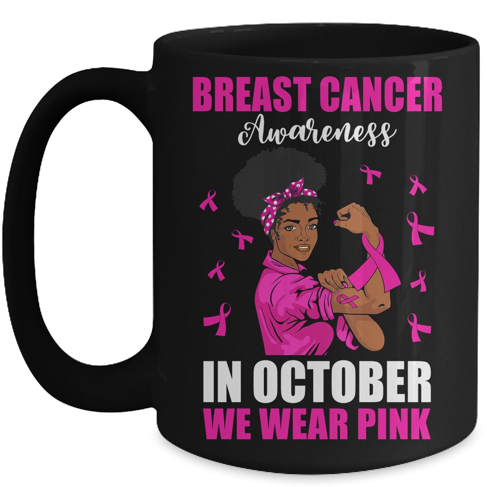 Black Woman In October We Wear Pink Breast Cancer Awareness Mug | siriusteestore