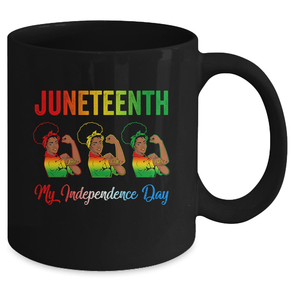 Black Women Free Juneteenth Is My Independence Day Mug | siriusteestore