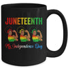 Black Women Free Juneteenth Is My Independence Day Mug | siriusteestore