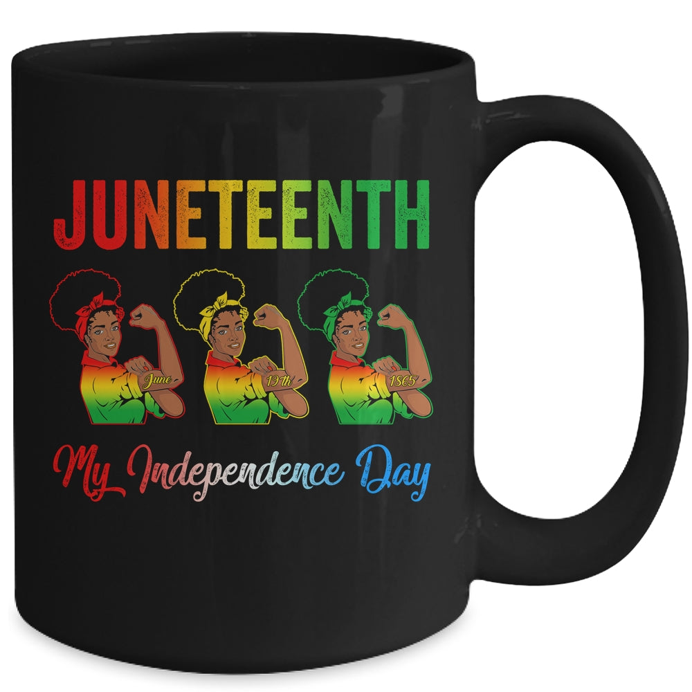 Black Women Free Juneteenth Is My Independence Day Mug | siriusteestore