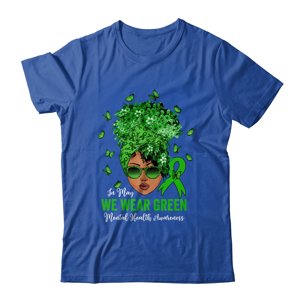 Black Women In May We Wear Green Mental Health Awareness Shirt & Hoodie | siriusteestore