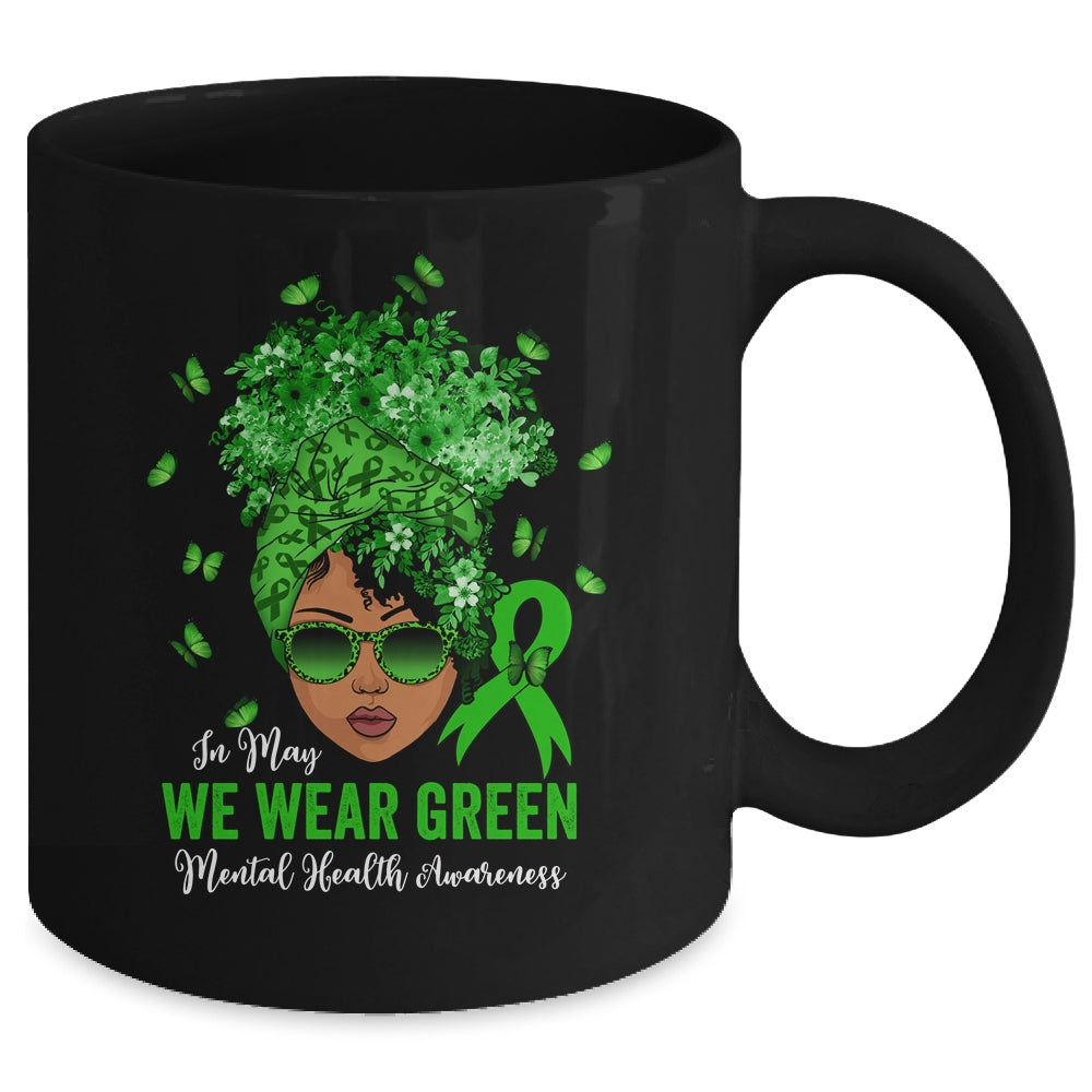Black Women In May We Wear Green Mental Health Awareness Mug | siriusteestore
