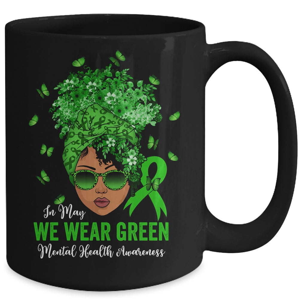 Black Women In May We Wear Green Mental Health Awareness Mug | siriusteestore