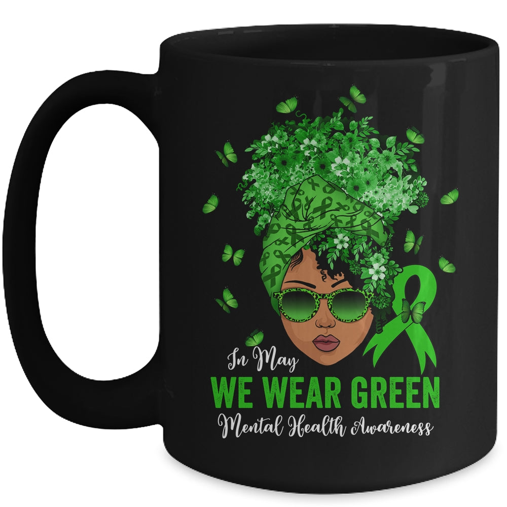 Black Women In May We Wear Green Mental Health Awareness Mug | siriusteestore