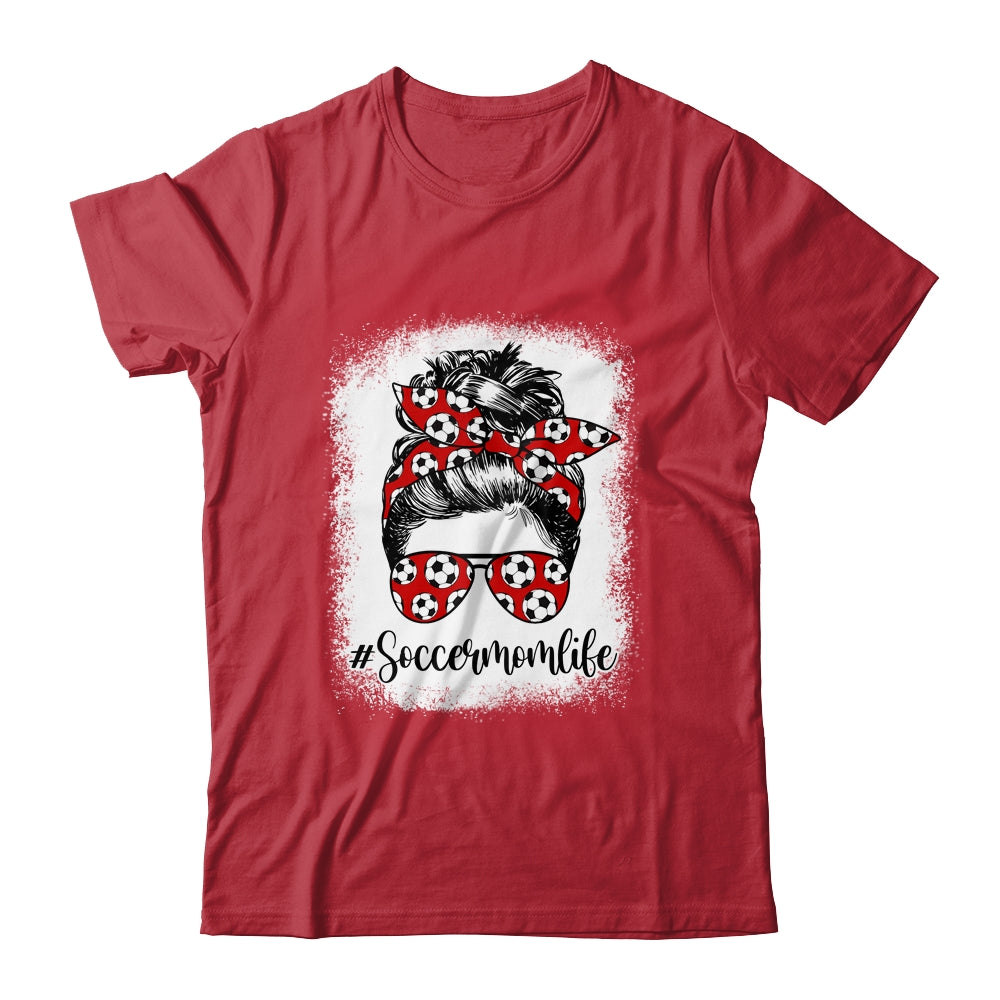 Bleached Soccer Mom Life Messy Bun Soccer Player Mom Shirt & Tank Top | siriusteestore