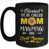Blessed To Be Called Mom Mawmaw Great Mawmaw Mothers Day Mug | siriusteestore