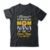 Blessed To Be Called Mom Nana Great Nana Mothers Day Shirt & Tank Top | siriusteestore