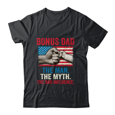 Bonus Dad The Man The Myth The Bad Influence American Flag Shirt & Hoodie | siriusteestore