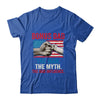Bonus Dad The Man The Myth The Bad Influence American Flag Shirt & Hoodie | siriusteestore