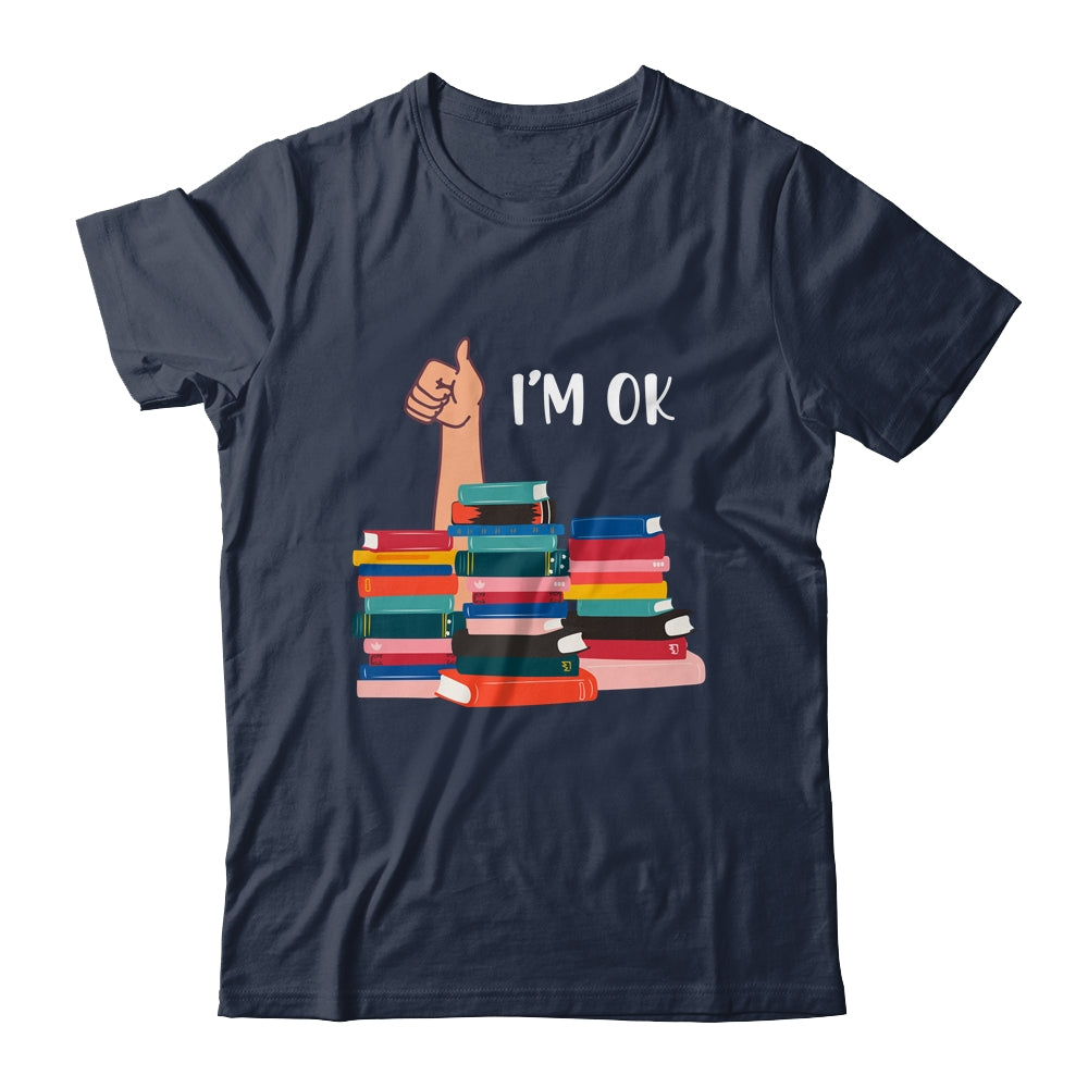 Book I'm Ok Book Reading Reading Book Funny Lovers Shirt & Tank Top | siriusteestore