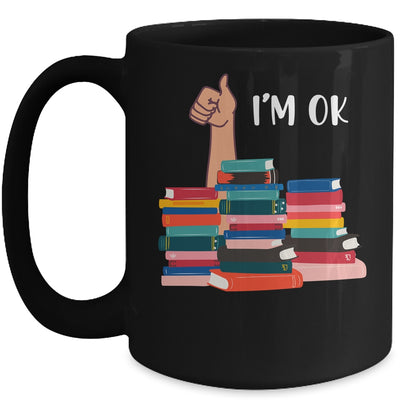 Book I'm Ok Book Reading Reading Book Funny Lovers Mug | siriusteestore