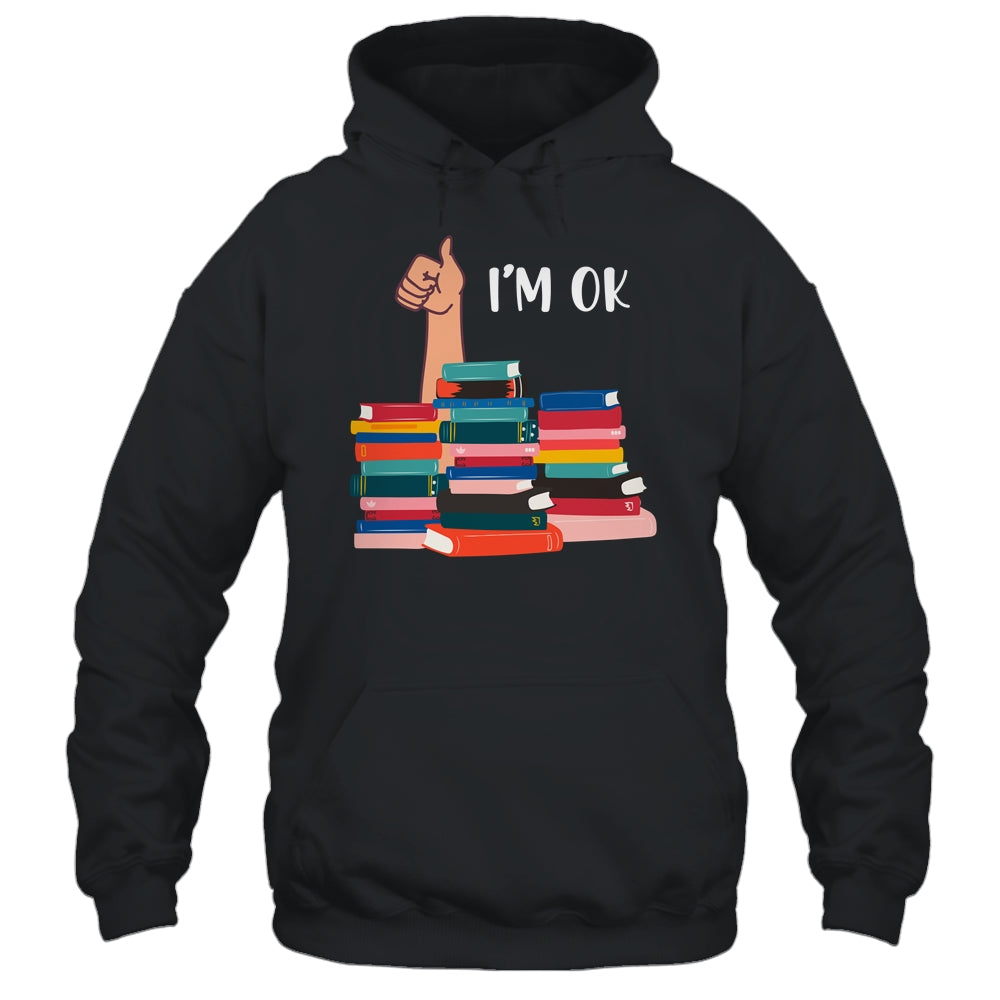 Book I'm Ok Book Reading Reading Book Funny Lovers Shirt & Tank Top | siriusteestore