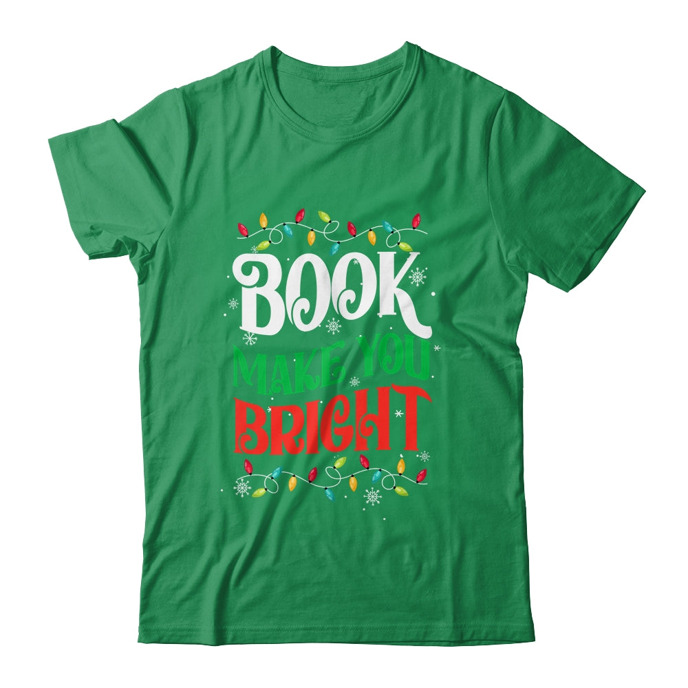 Books Make You Bright Christmas Lights Librarian Book Lover Shirt & Sweatshirt | siriusteestore