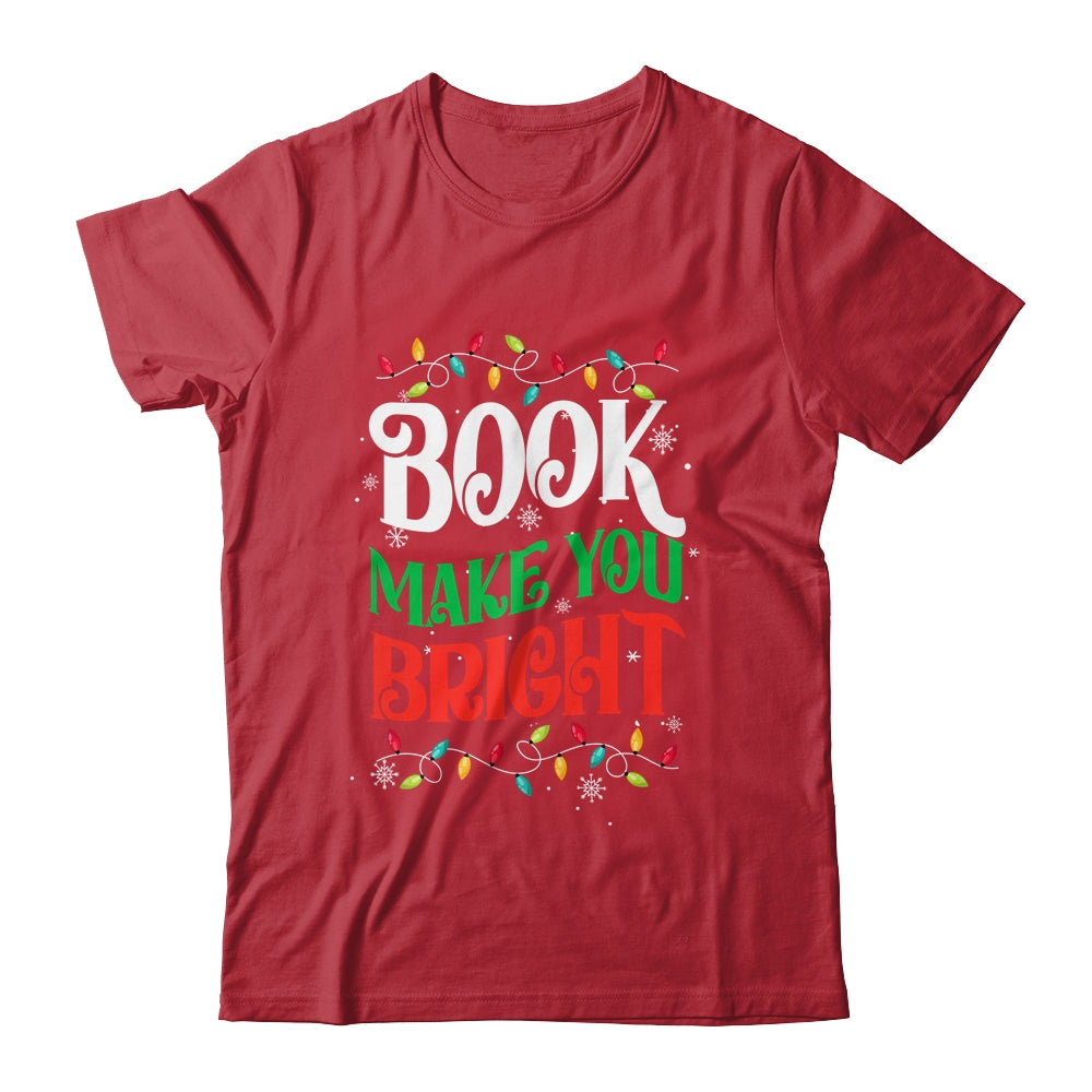 Books Make You Bright Christmas Lights Librarian Book Lover Shirt & Sweatshirt | siriusteestore