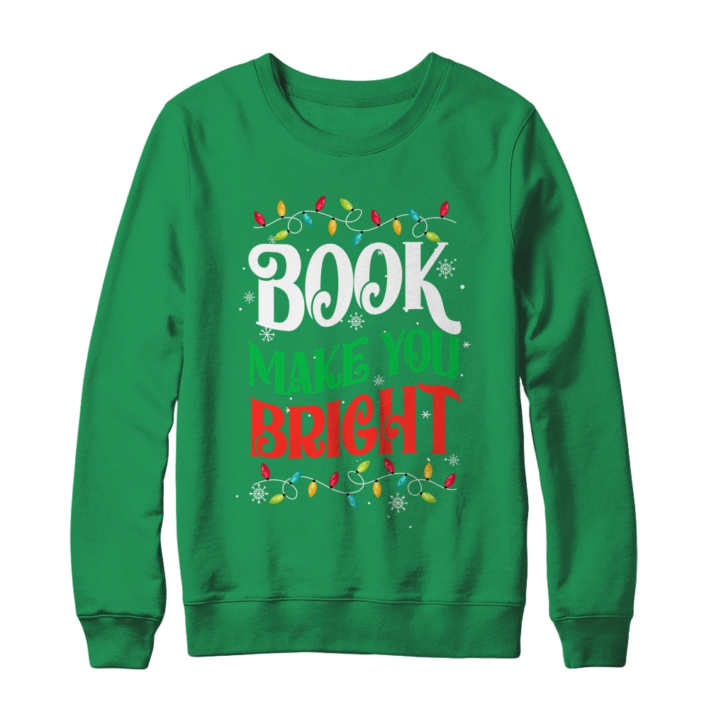 Books Make You Bright Christmas Lights Librarian Book Lover Shirt & Sweatshirt | siriusteestore