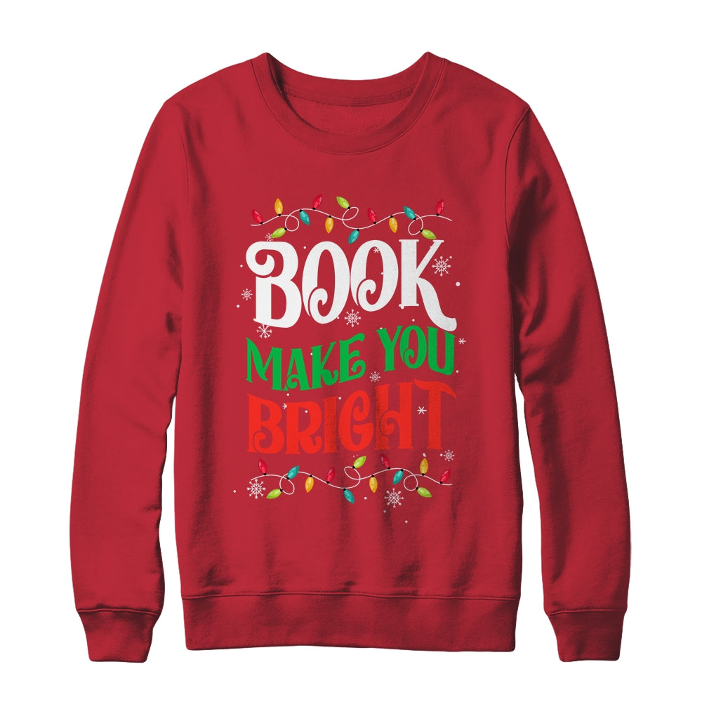 Books Make You Bright Christmas Lights Librarian Book Lover Shirt & Sweatshirt | siriusteestore