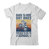 Born Ride Dirt Bikes Forced To Go To School Motocross Biker Shirt & Hoodie | siriusteestore