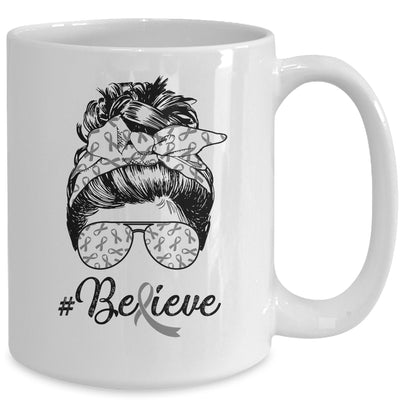 Brain Cancer Awareness Messy Bun Warrior Believe Grey Ribbon Mug | siriusteestore