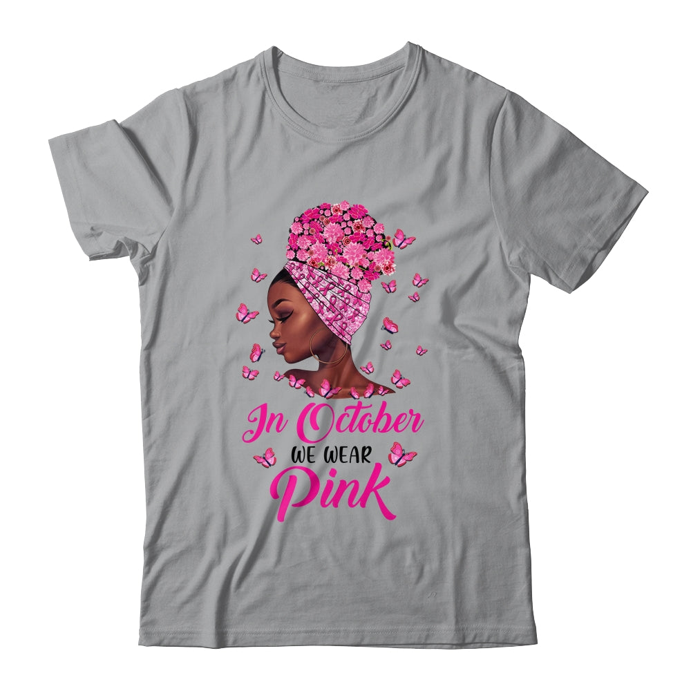 Breast Cancer Awareness In October We Wear Pink Black Woman Shirt & Hoodie | siriusteestore