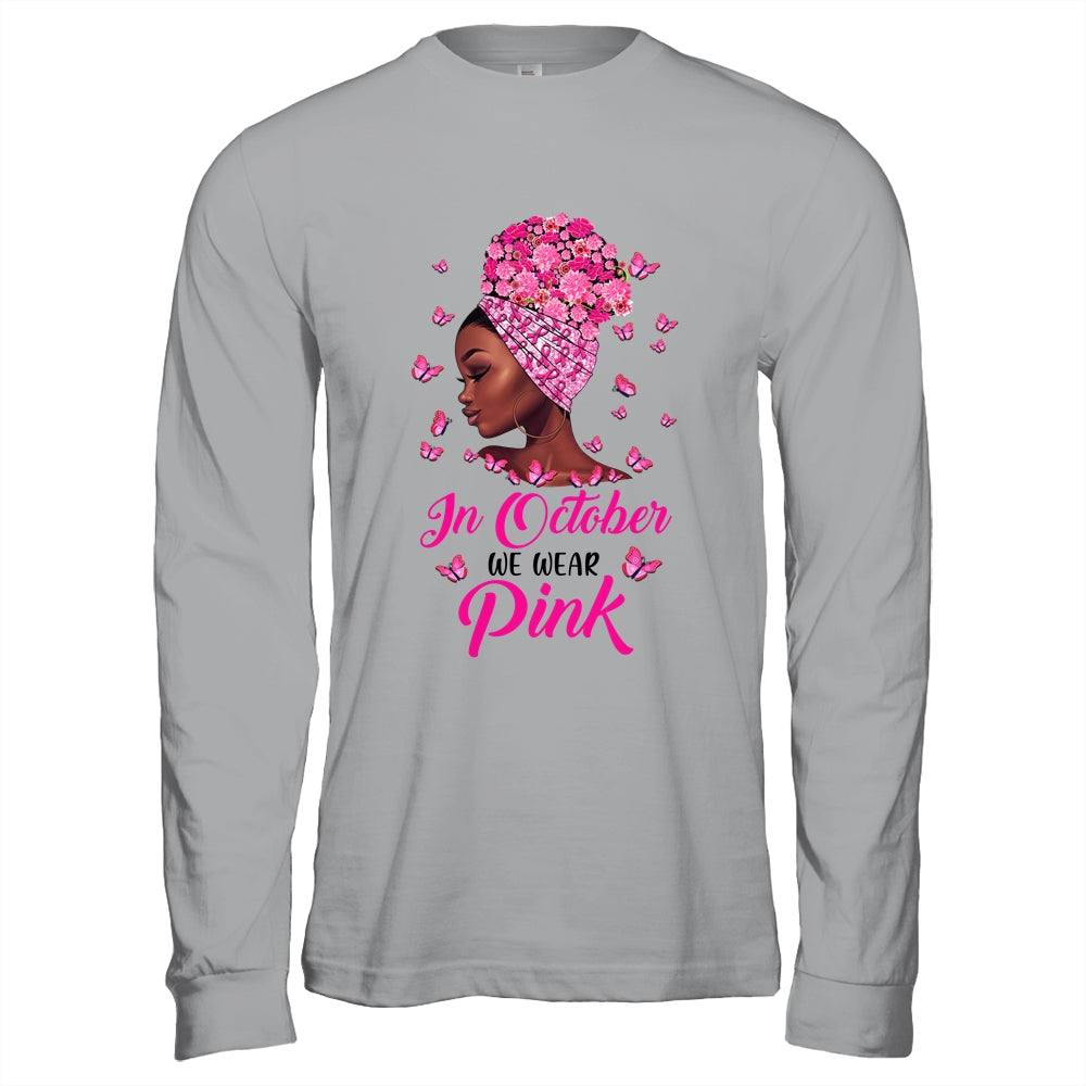 Breast Cancer Awareness In October We Wear Pink Black Woman Shirt & Hoodie | siriusteestore