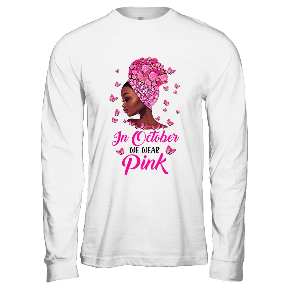 Breast Cancer Awareness In October We Wear Pink Black Woman Shirt & Hoodie | siriusteestore