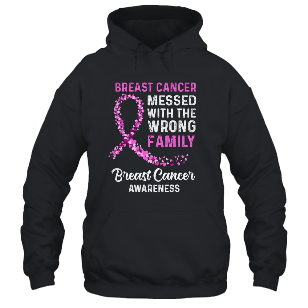 Breast Cancer Awareness Messed With The Wrong Family Support Shirt & Hoodie | siriusteestore