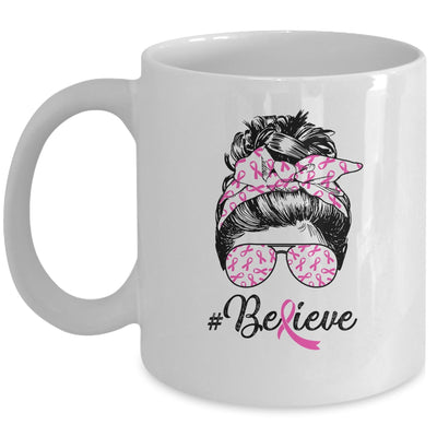 Breast Cancer Awareness Messy Bun Warrior Believe Pink Mug | siriusteestore