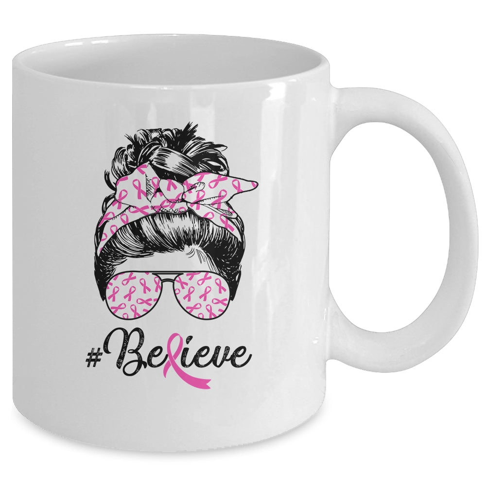 Breast Cancer Awareness Messy Bun Warrior Believe Pink Mug | siriusteestore