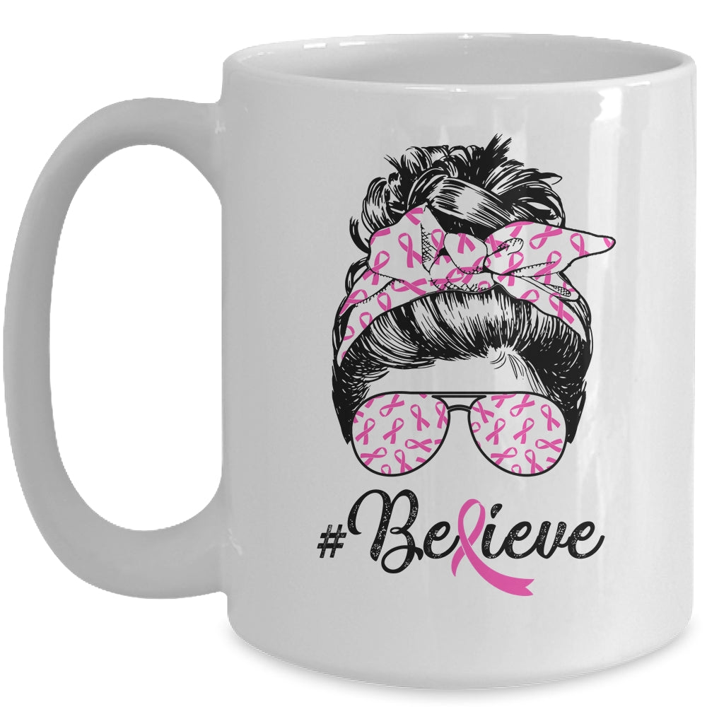 Breast Cancer Awareness Messy Bun Warrior Believe Pink Mug | siriusteestore