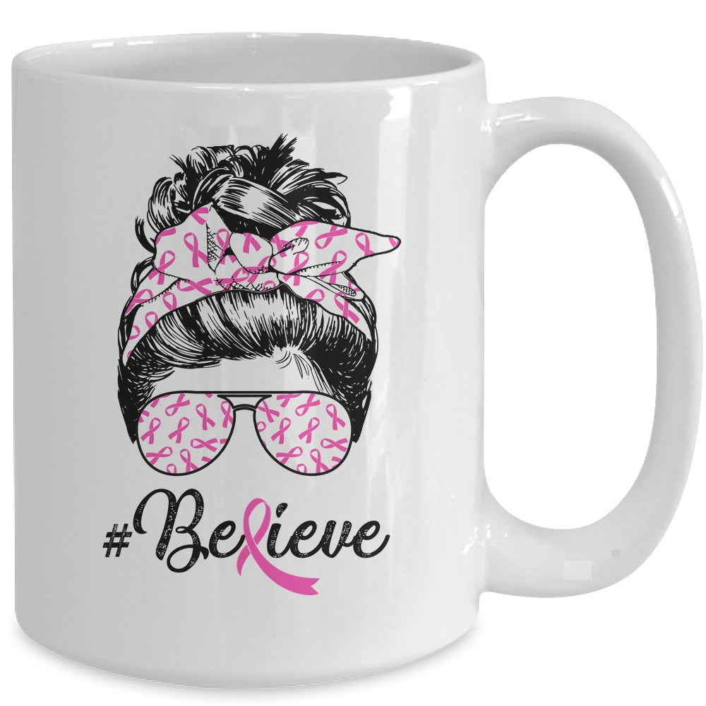 Breast Cancer Awareness Messy Bun Warrior Believe Pink Mug | siriusteestore