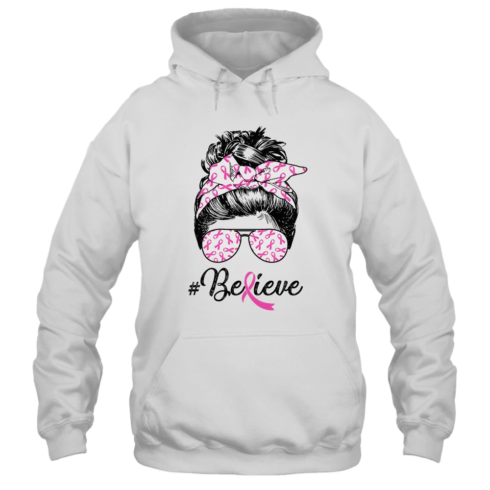 Breast Cancer Awareness Messy Bun Warrior Believe Pink Shirt & Tank Top | siriusteestore