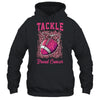 Breast Cancer Awareness Tackle Cancer Football Shirt & Hoodie | siriusteestore
