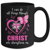 Breast Cancer Pink I Can Do All Things Through Christ Mug | siriusteestore