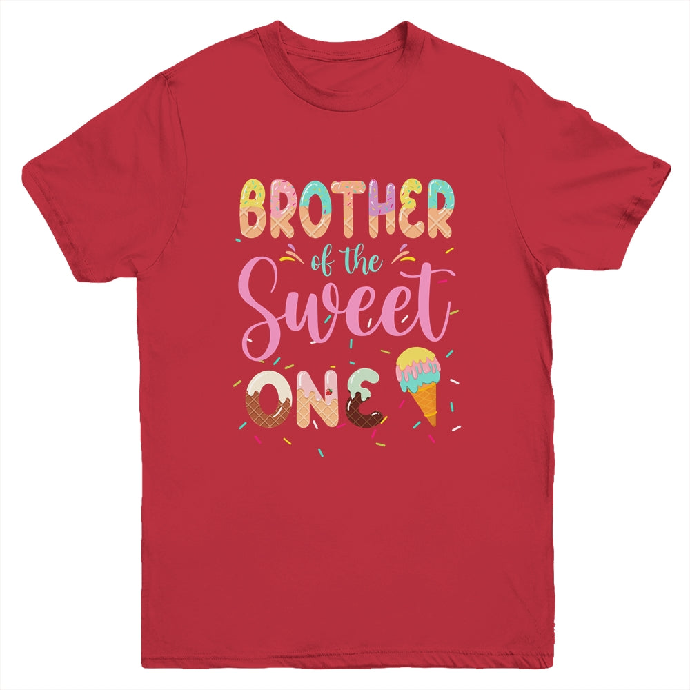 Brother Of The Sweet One Ice Cream 1st First Birthday Family Youth Shirt Shirt & Hoodie | siriusteestore