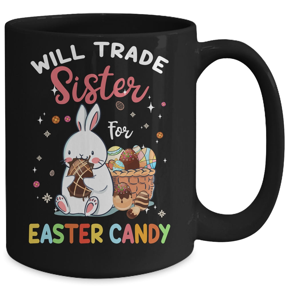 Bunny Eat Chocolate Eggs Will Trade Sister For Easter Candy Mug | siriusteestore