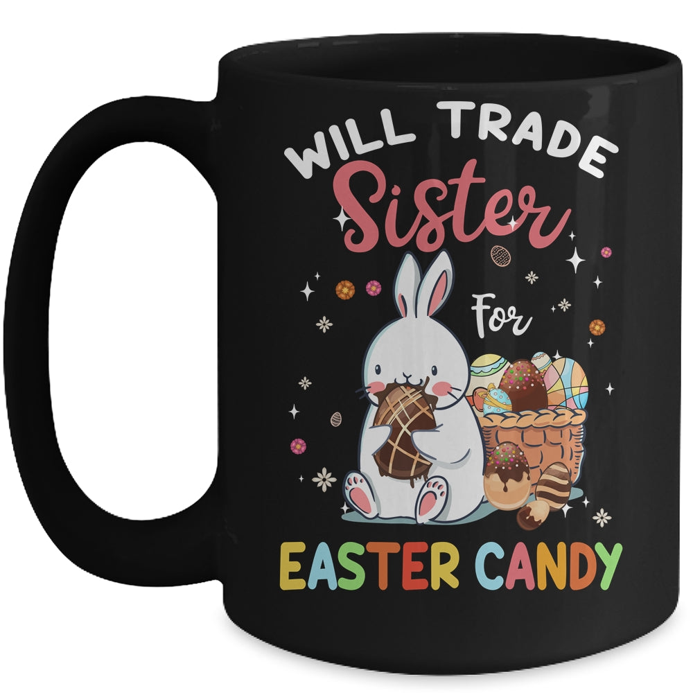 Bunny Eat Chocolate Eggs Will Trade Sister For Easter Candy Mug | siriusteestore
