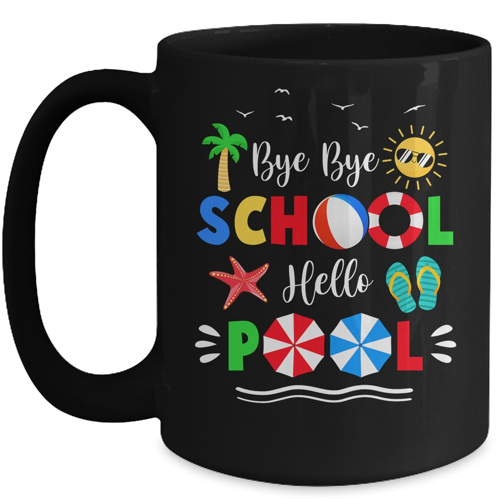 Bye Bye School Hello Pool Summer Funny Student Mug | siriusteestore
