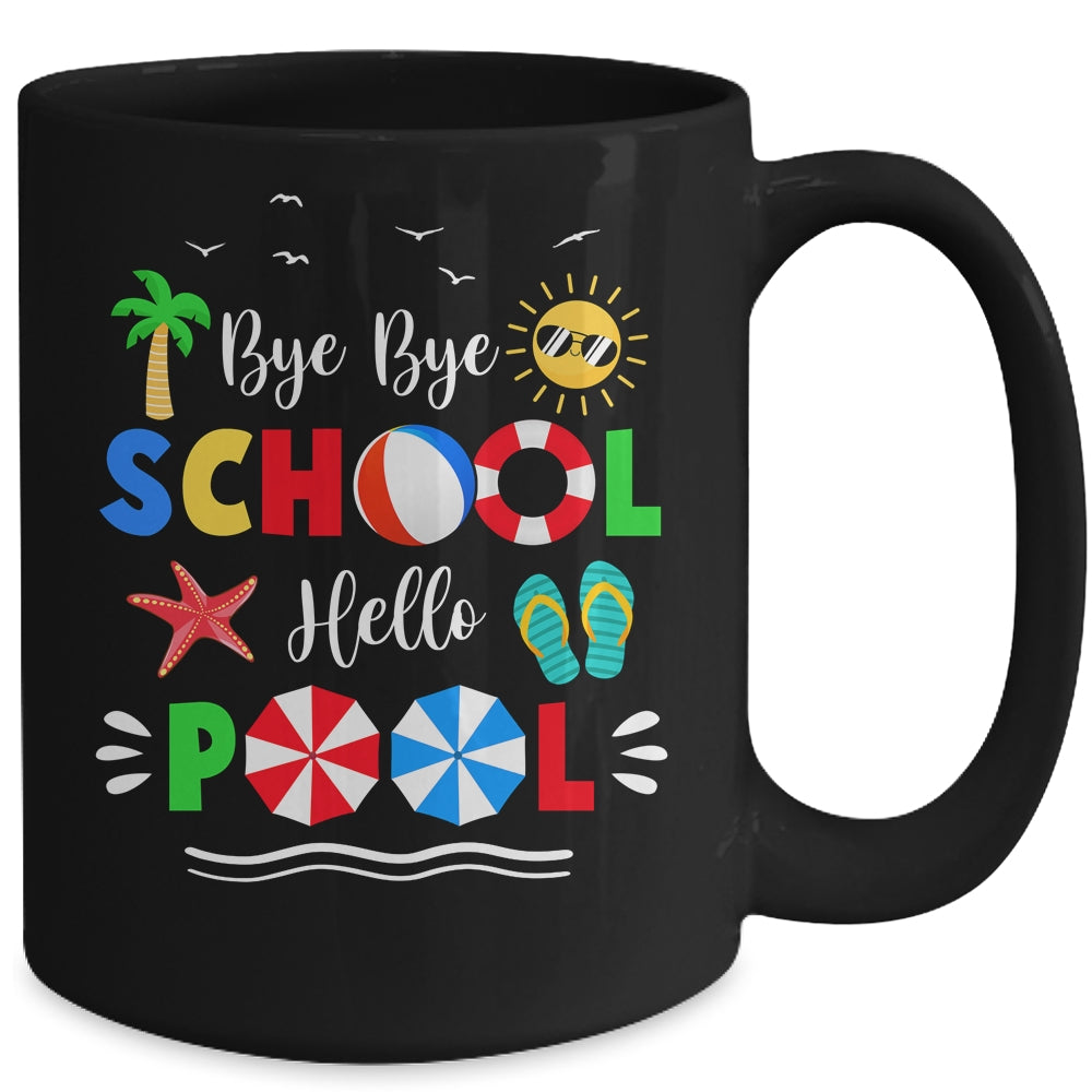 Bye Bye School Hello Pool Summer Funny Student Mug | siriusteestore