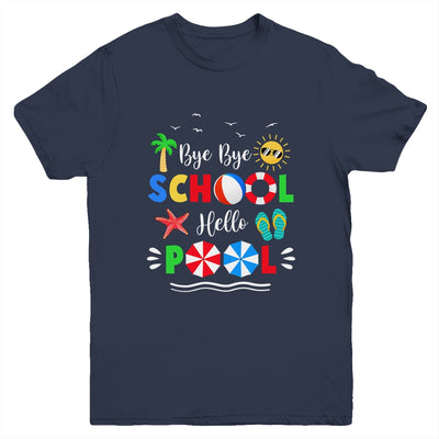 Bye Bye School Hello Pool Summer Funny Student Youth Shirt | siriusteestore