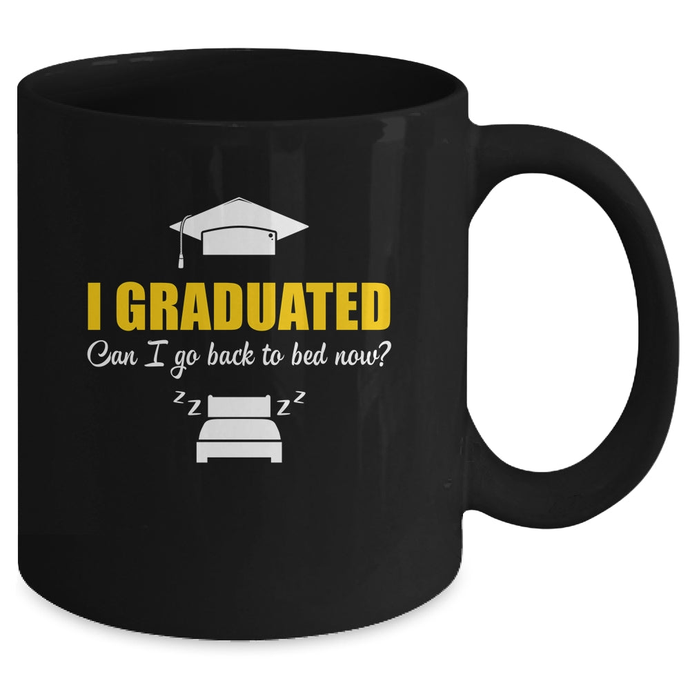 Can I Go Back To Bed Funny Graduation For Him Her Mug | siriusteestore