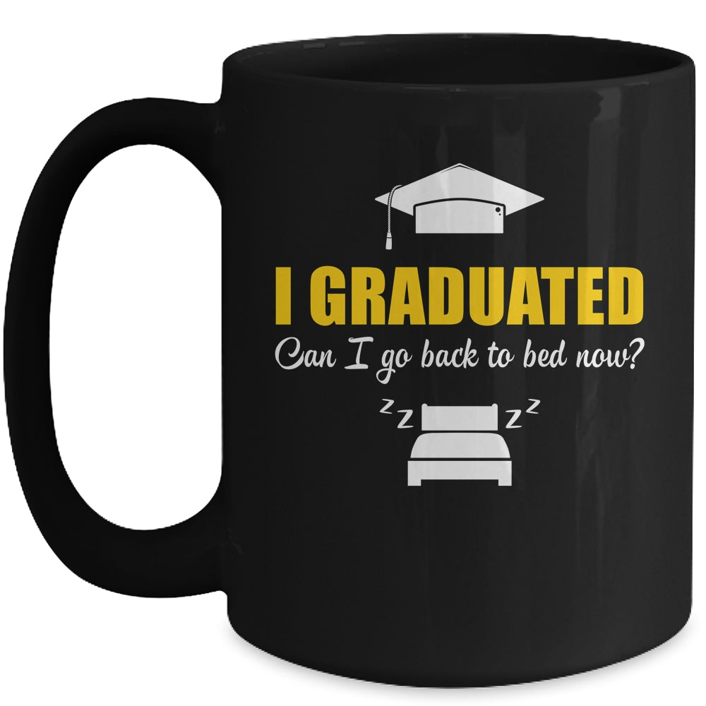 Can I Go Back To Bed Funny Graduation For Him Her Mug | siriusteestore