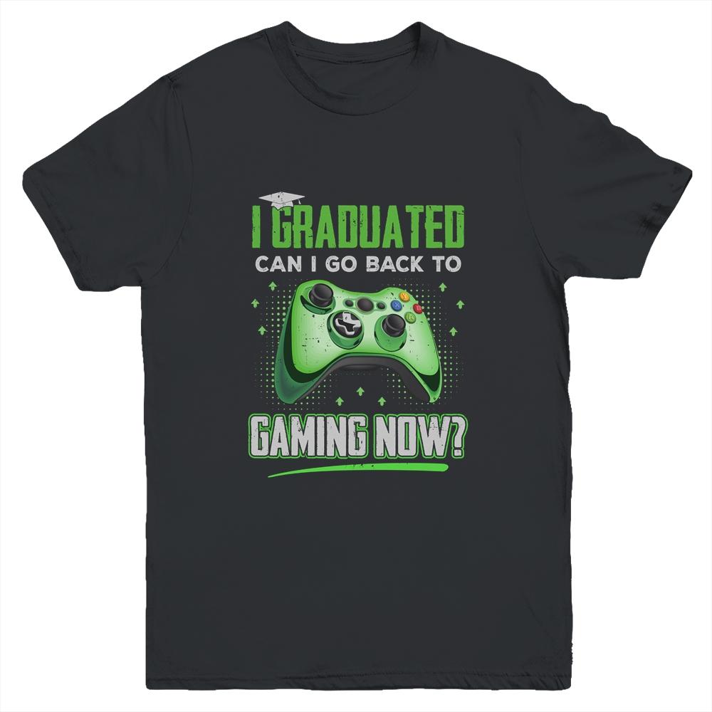 Can I Go Back To Gaming Graduation For Him Her Video Game Youth Youth Shirt | Siriustee.com.com