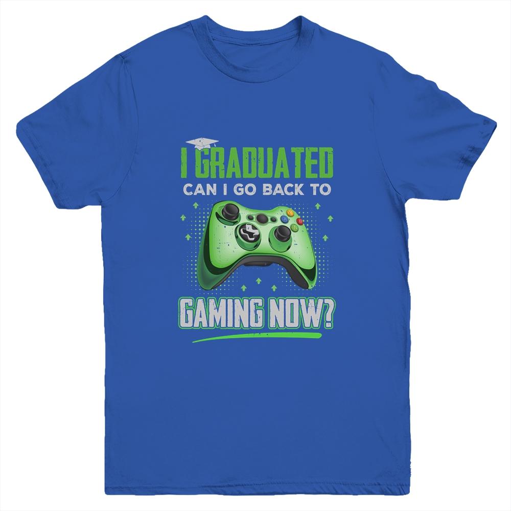 Can I Go Back To Gaming Graduation For Him Her Video Game Youth Youth Shirt | Siriustee.com.com